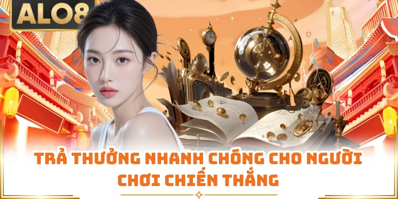 Trả thưởng nhanh chóng cho người chơi chiến thắng